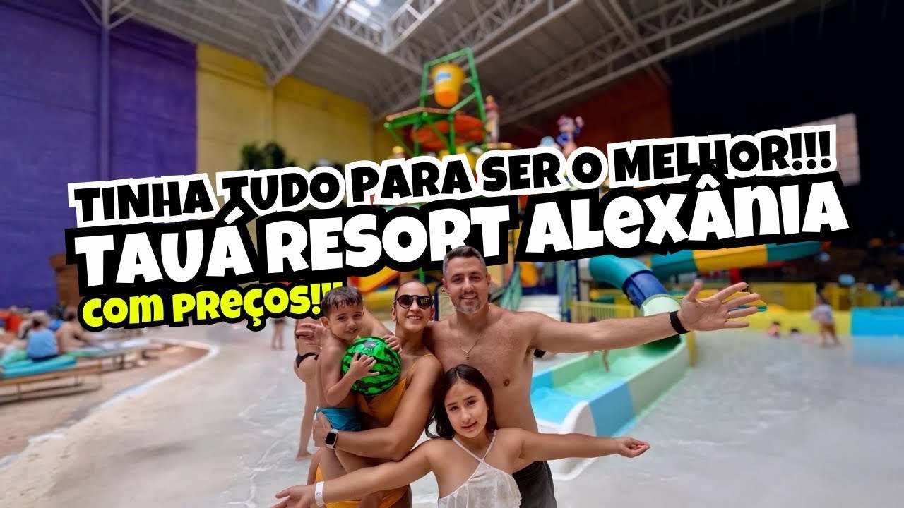 TAUÁ RESORT ALEXÂNIA - VALE A PENA? Parque Aquático Indoor, Gastronomia e do lado de Brasília