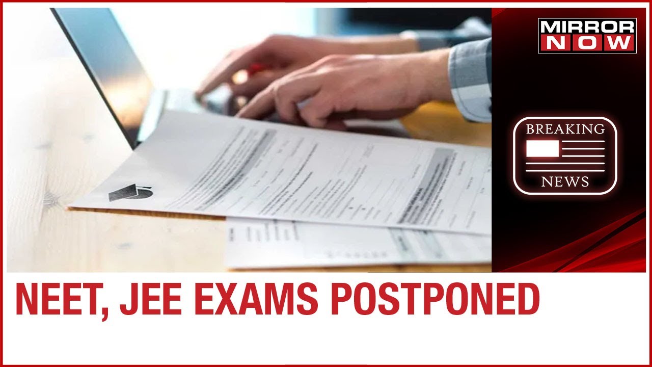 JEE, NEET exams postponed till September amid COVID-19 scare
