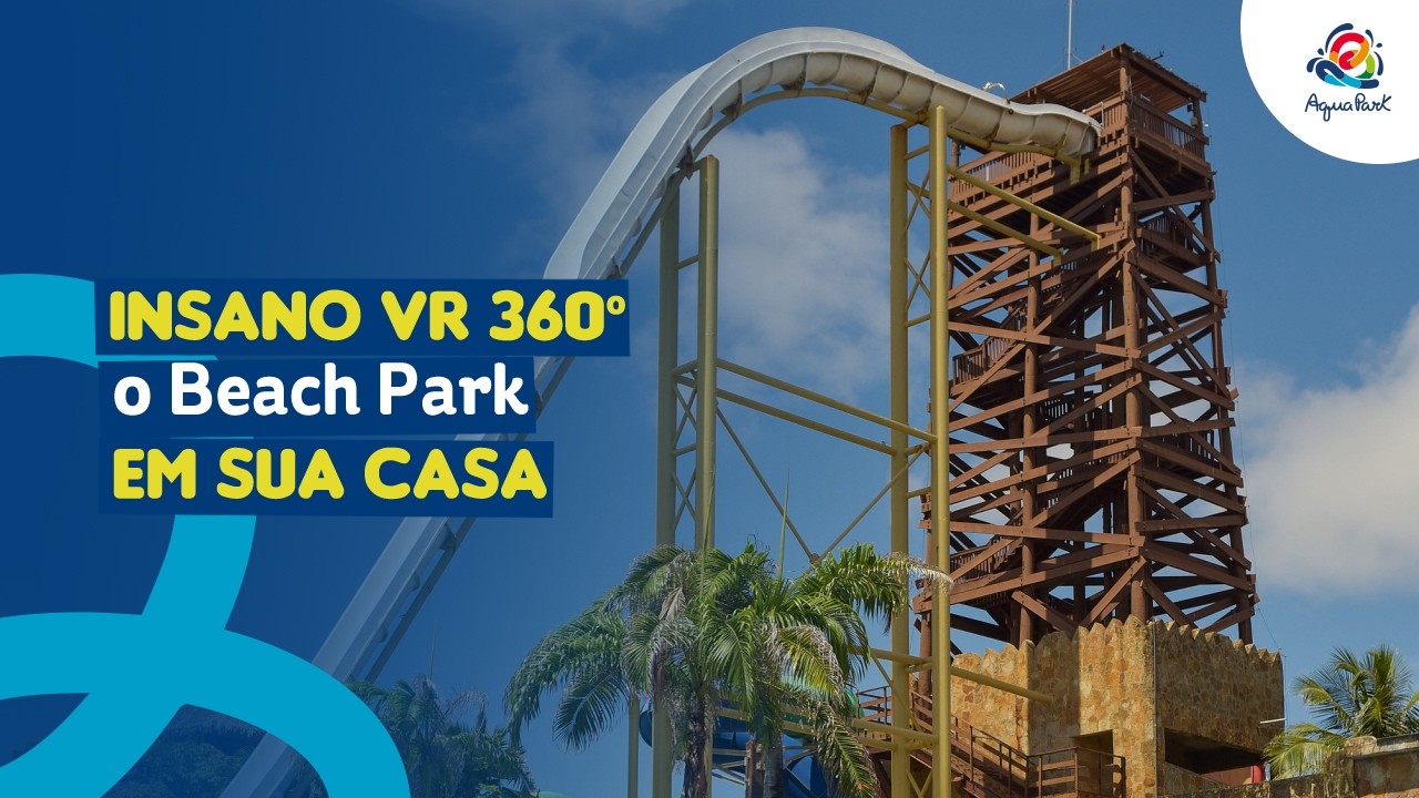 [Aqua Park] - Insano VR 360&ordm;: o Beach Park em sua casa