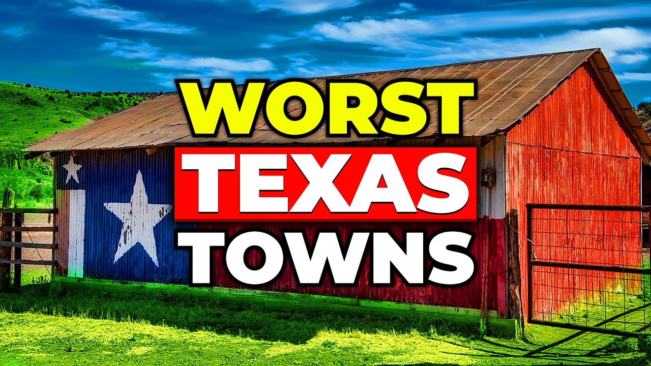 Top 10 WORST Towns to Live in Texas