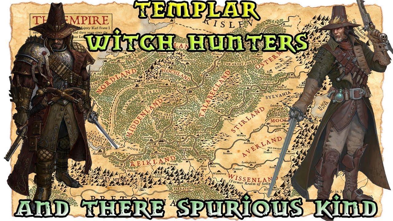 Warhammer Lore, Templar Witch Hunters and Their less Scrupulous Fellows!