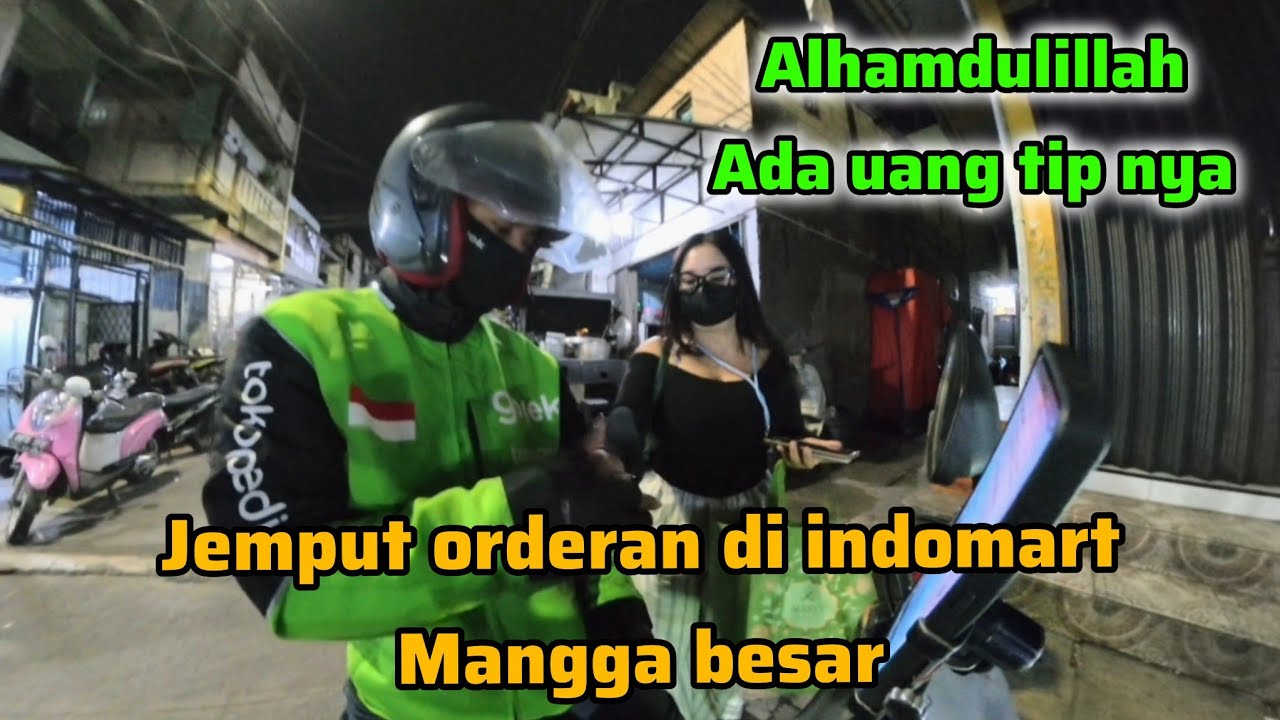 ALHAMDULILLAH ADA UANG TIP NYA, JEMPUT ORDERAN DI INDOMART MANGGA BESAR