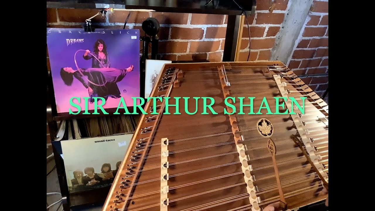 Sir Arthur Shaen  - Hammered Dulcimer