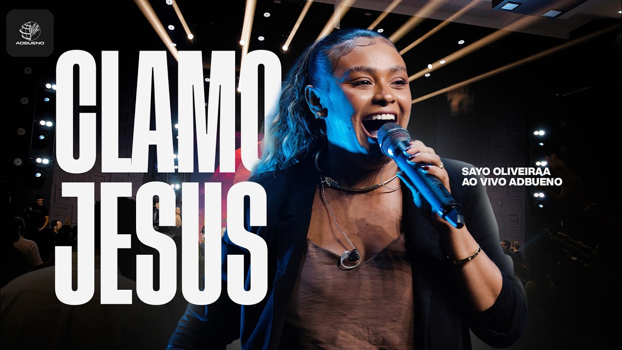 Sayo Oliveira | Clamo Jesus (I Speak Jesus) - Ministração Ao Vivo