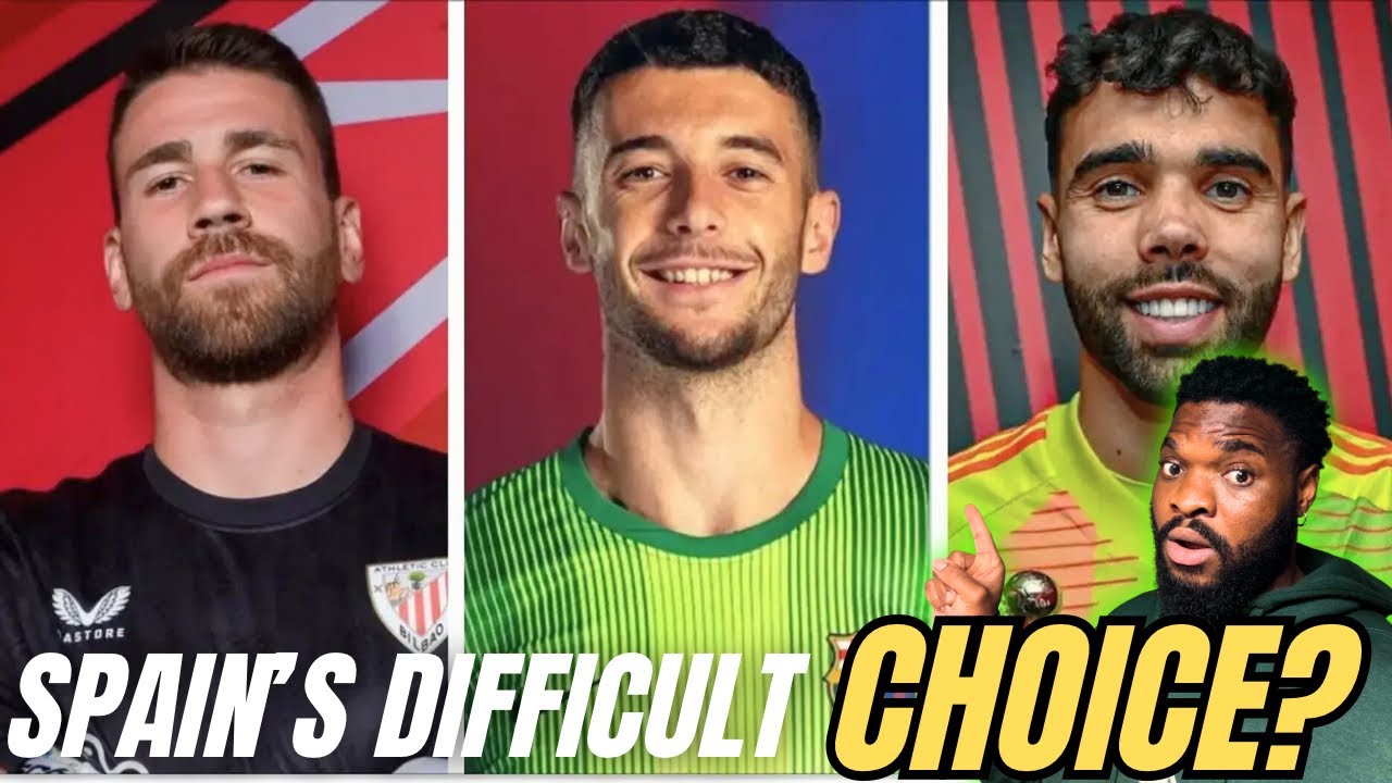 Spain’s Hardest Decision: Who Should Start in Goal? 