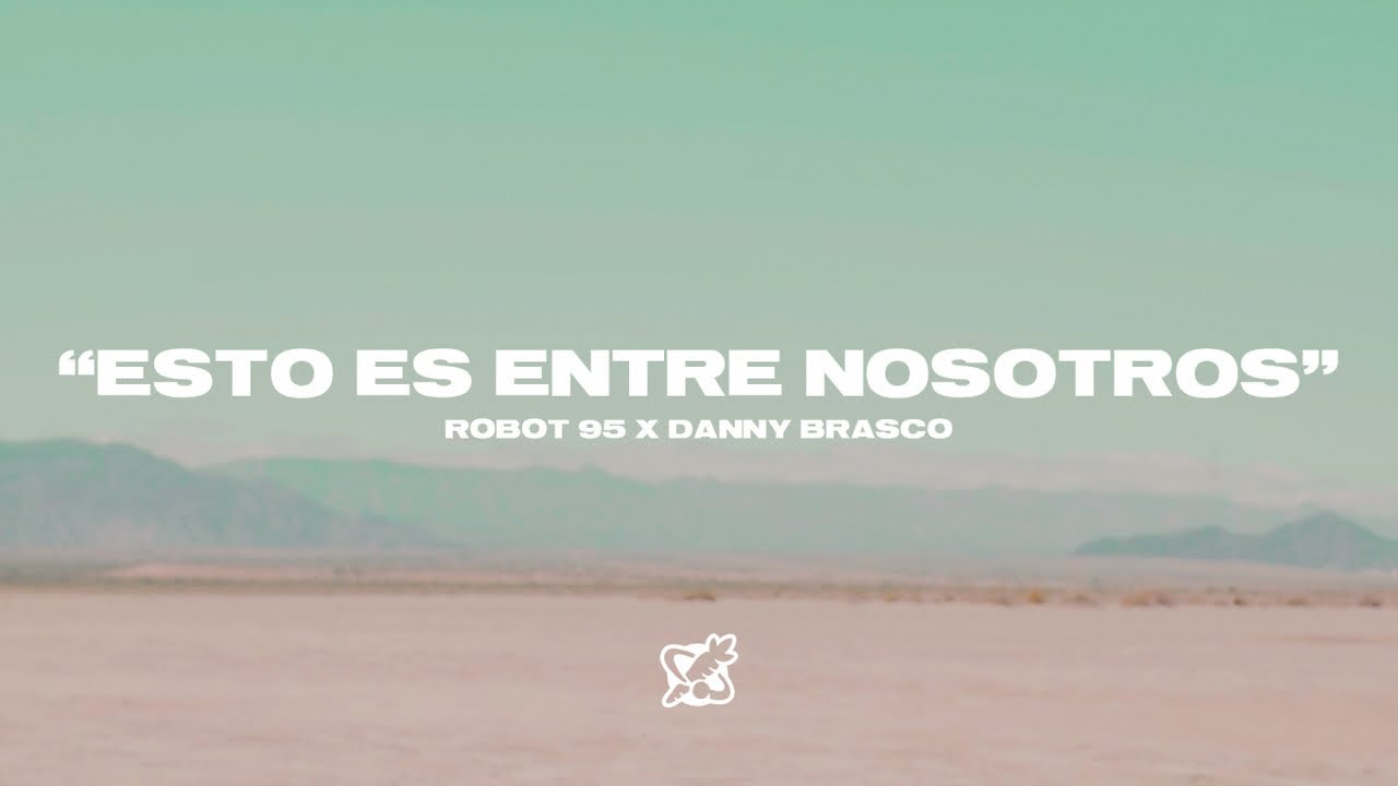 Robot95 - Robot - Esto Es Entre Nosotros