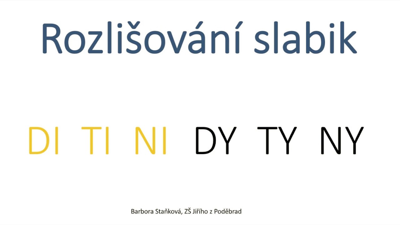 Měkké a tvrdé slabiky, 1. třída,  praktický nácvik