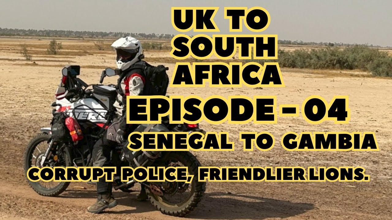 SERIES: UK TO SOUTH AFRICA - Episode 04 - Senegal to Gambia - Conakry