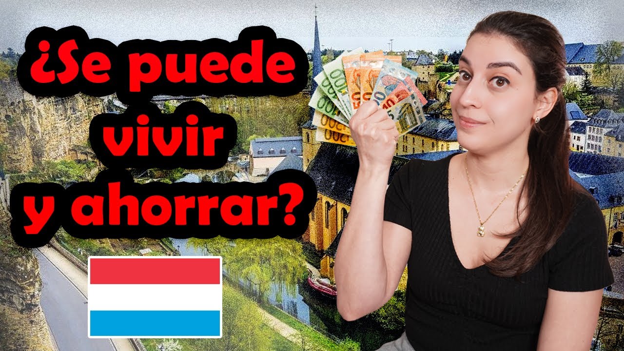💸¿ALCANZA el sueldo mínimo TRABAJANDO en LUXEMBURGO y VIVIENDO en la frontera? - Carolina Escorcio