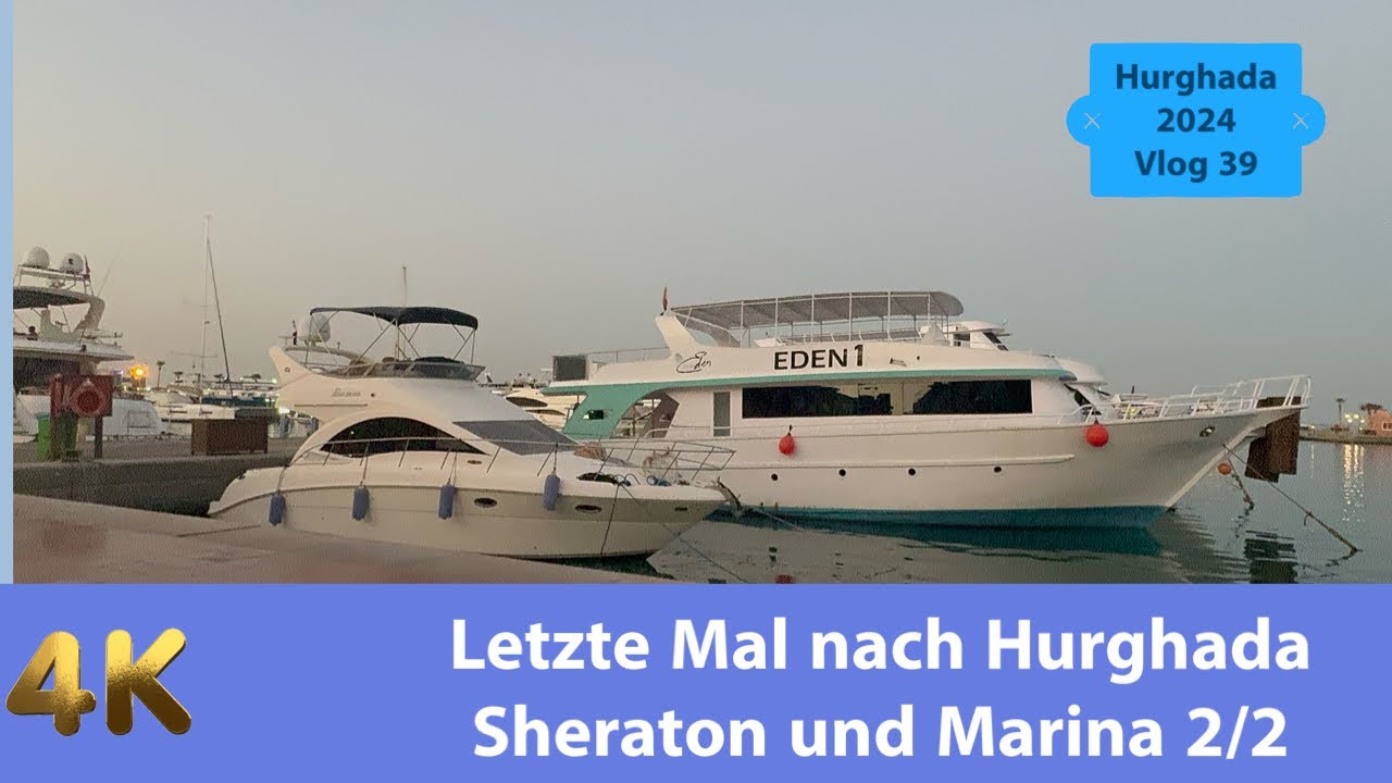 Hurghada Sheraton und Marina pt. 2/2 Die Marina ein Traum