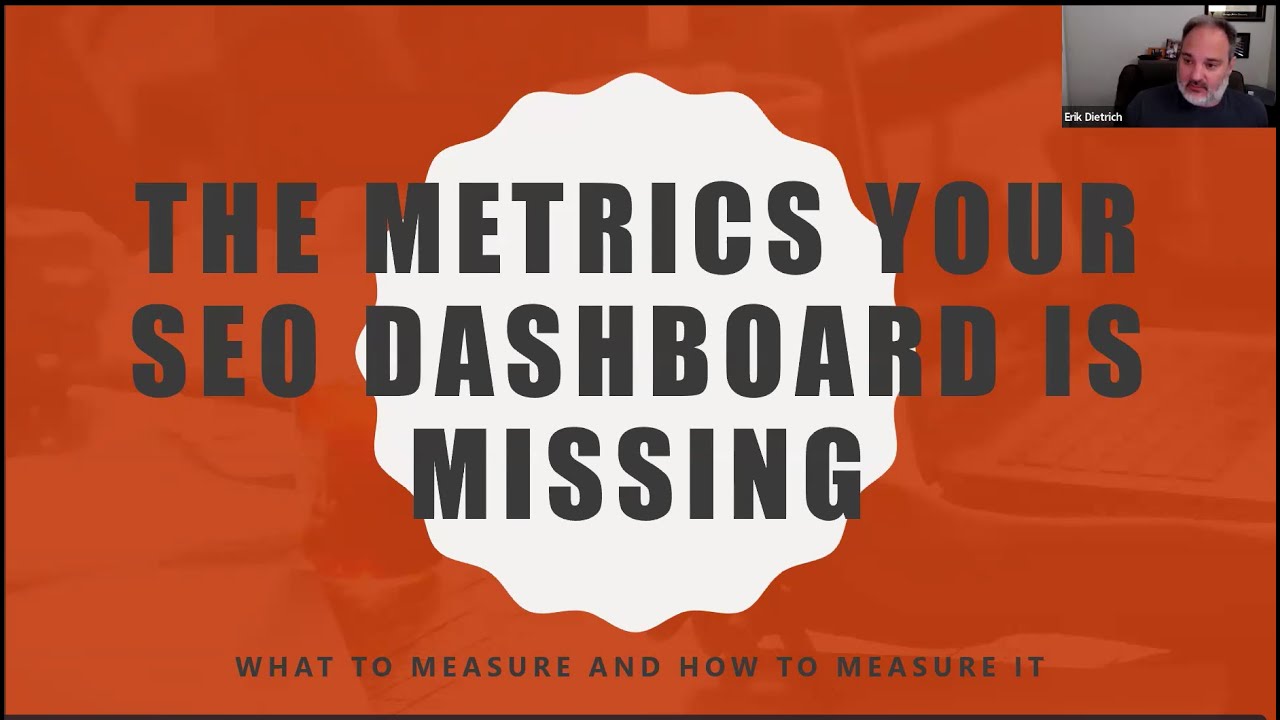 Webinar: The Metrics Your SEO Dashboard Is Missing
