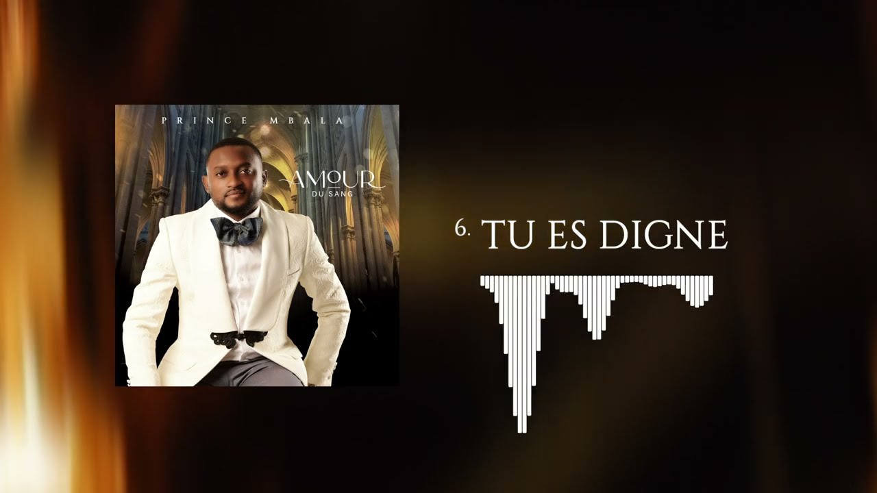 Prince Mbala - Tu Es Digne (Audio Officiel)
