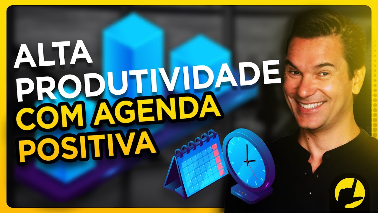 AGENDA POSITIVA: O SEGREDO PARA UMA ROTINA ALTAMENTE PRODUTIVA