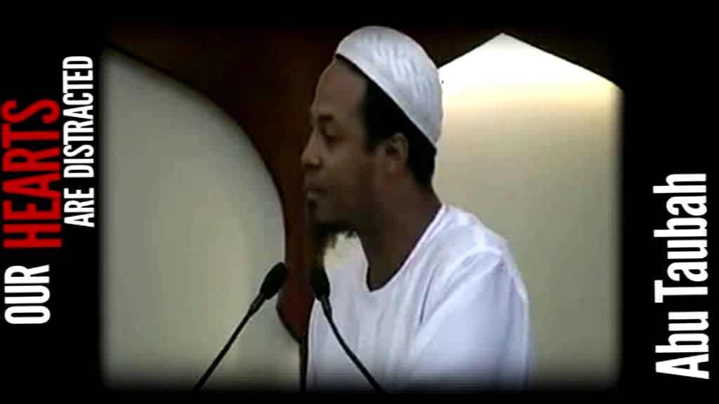 Our Hearts are disctracted - Abu Taubah l POWERFUL