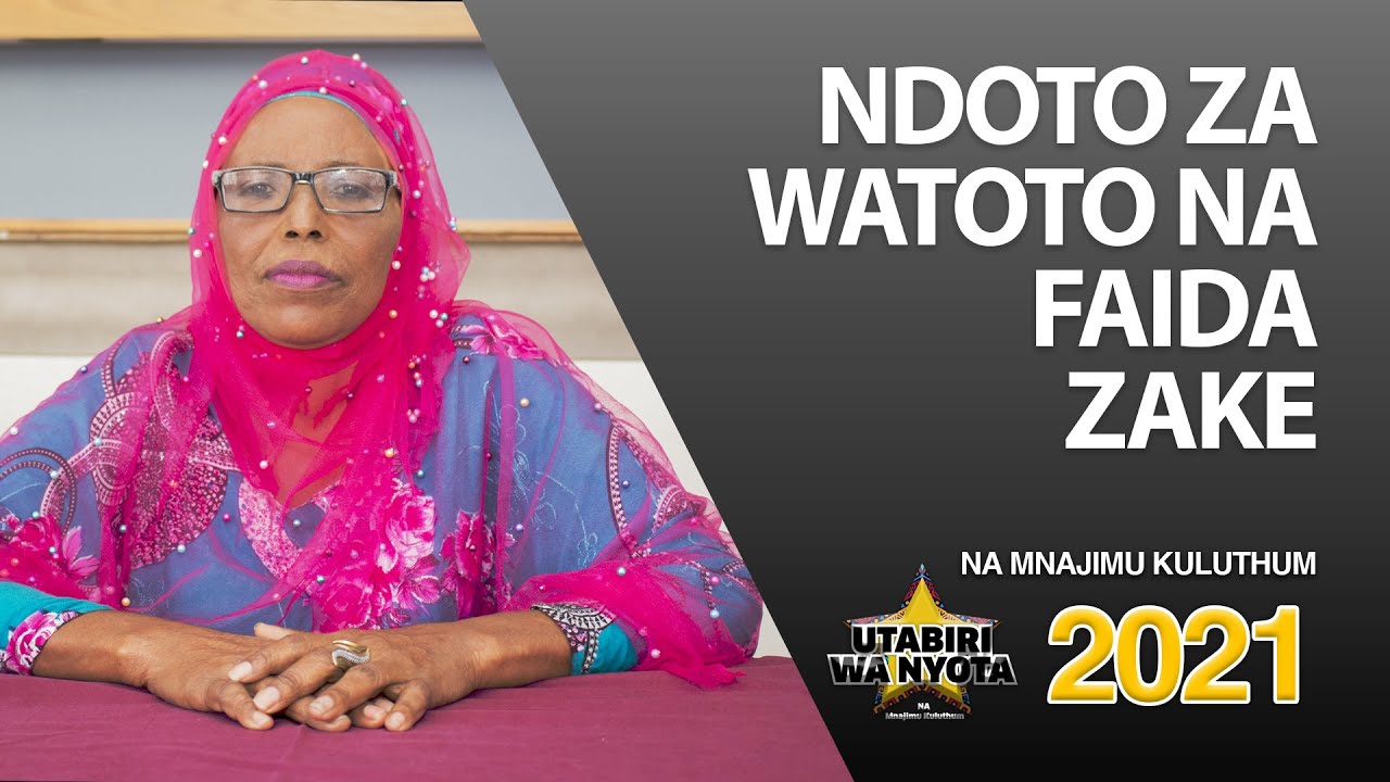 NDOTO ZA WATOTO NA FAIDA ZAKE