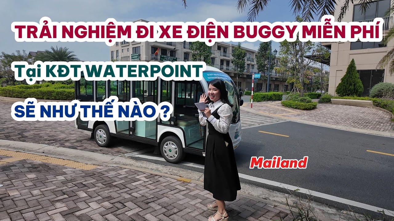 Lần đầu khám phá khu đô thị Waterpoint bằng xe điện buggy miễn phí sẽ như thế nào? #waterpoint