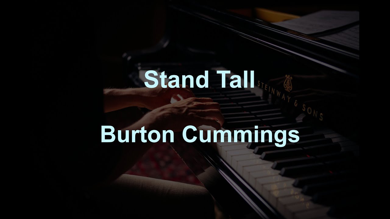 Stand Tall -  Burton Cummings - with lyrics