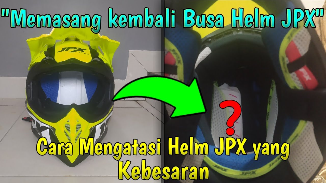 PENTING !!!! Cara Memasang Busa Helm JPX & Cara Mengatasi Helm JPX yang Kebesaran