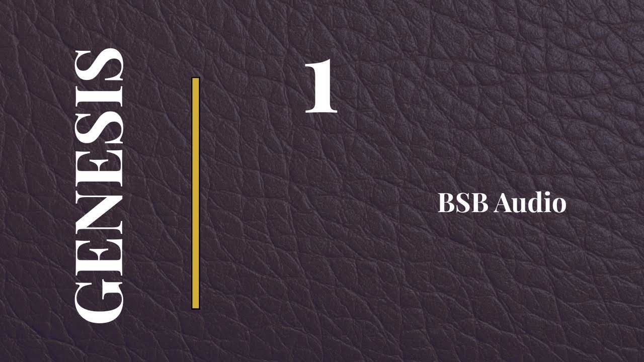 Genesis 1 | Creation and God’s Design | Berean Standard Bible Reading