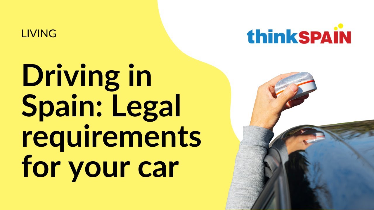 Driving in Spain: Legal requirements for your car