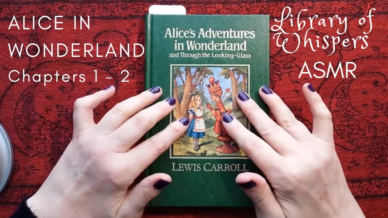 ASMR | Alice in Wonderland - Chps 1 - 2 - Lewis Carroll - Whispered Reading - British Accent