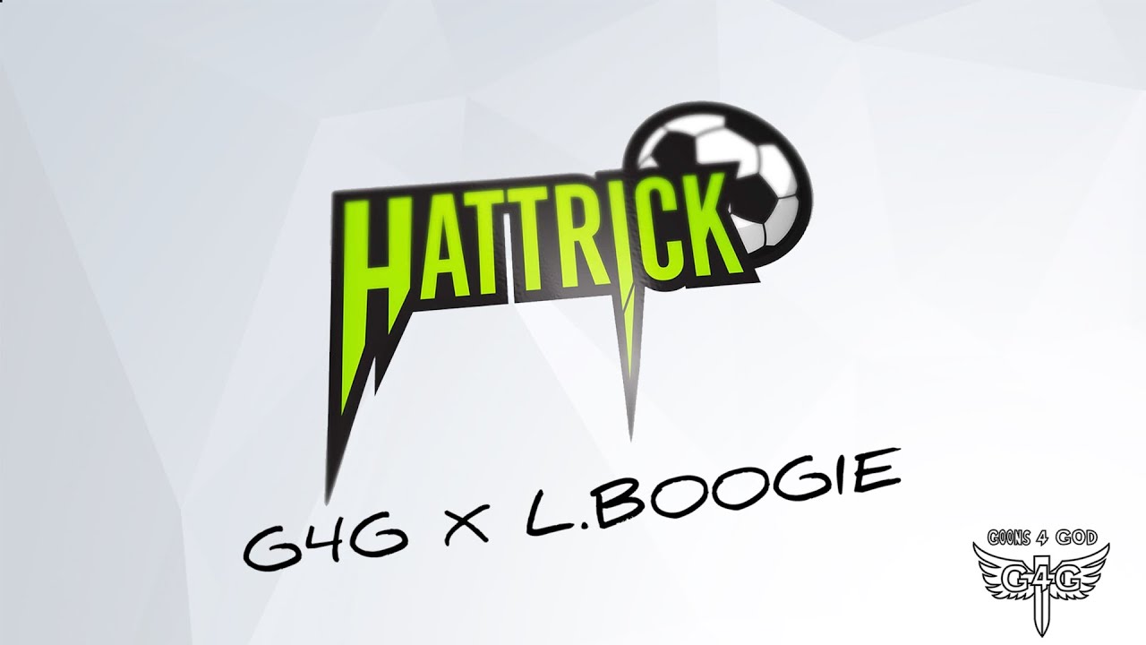 #G4G GOONS4GOD X L.BOOGIE - HATTRICK (OFFICIAL AUDIO)