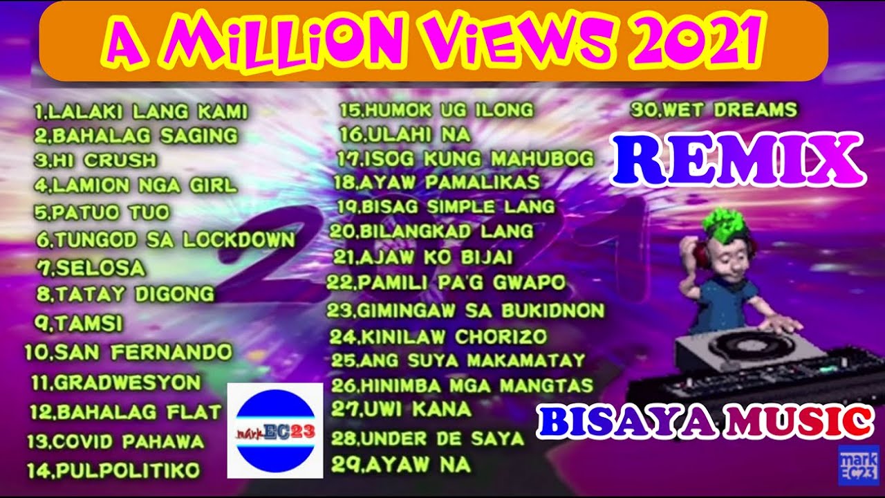 A Million Views 2021 REMIX BISAYA MUSIC || MAKALINGAW NA KANTA