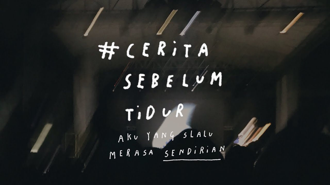 Aku Selalu Merasa Sendirian - CERITA SEBELUM TIDUR Eps. 7