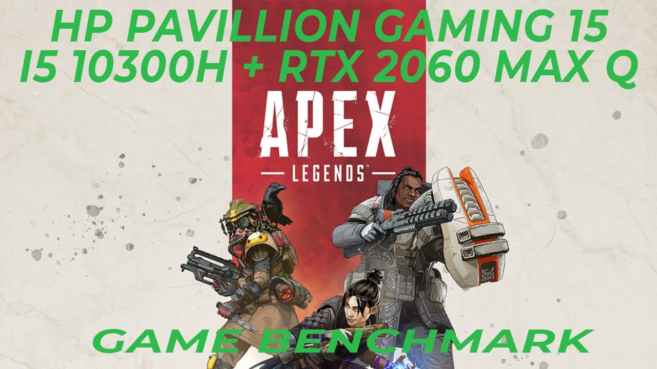 Apex Legends Benchmark (HP Pavilion 15 i5-10300H RTX 2060 Max-Q )