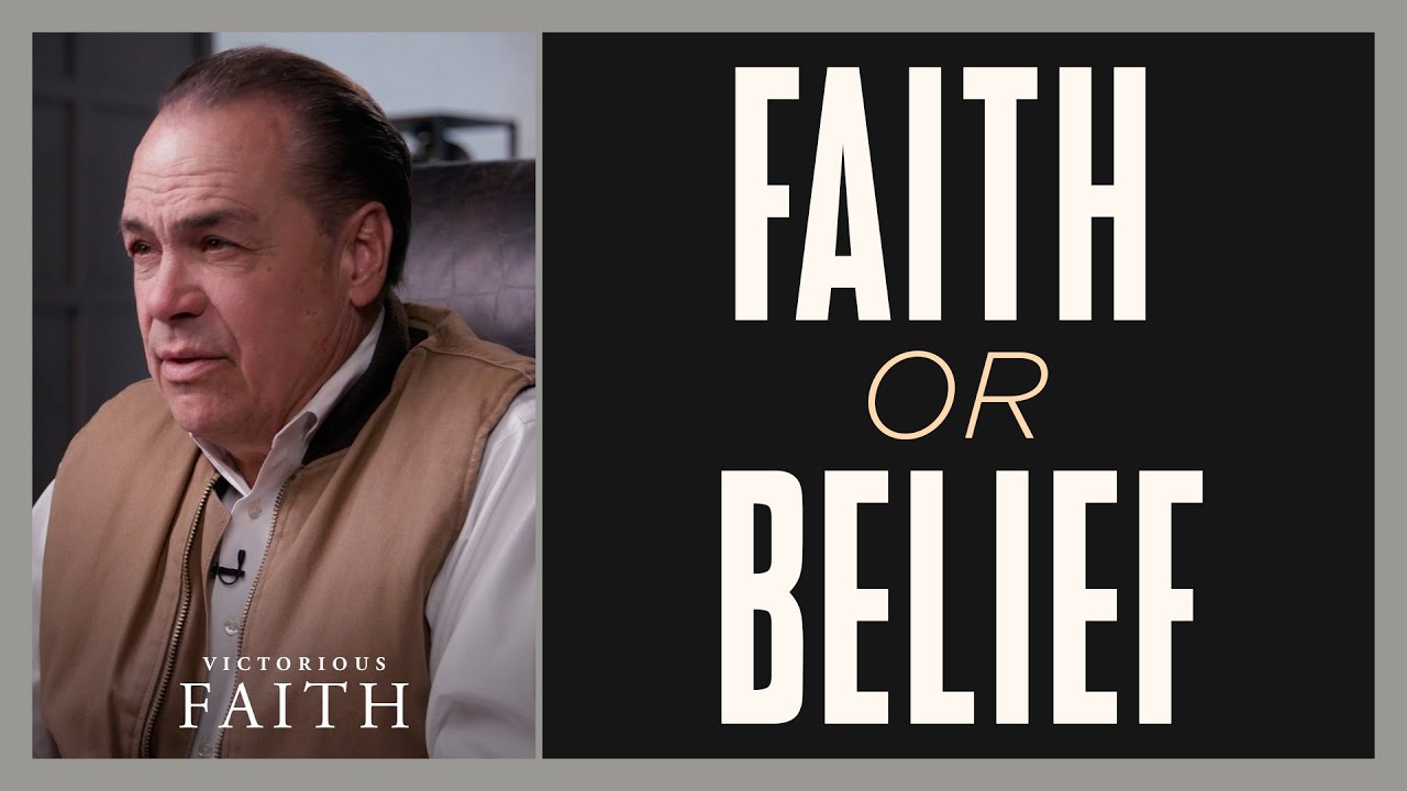 The Difference Between Faith and Belief | Victorious Faith
