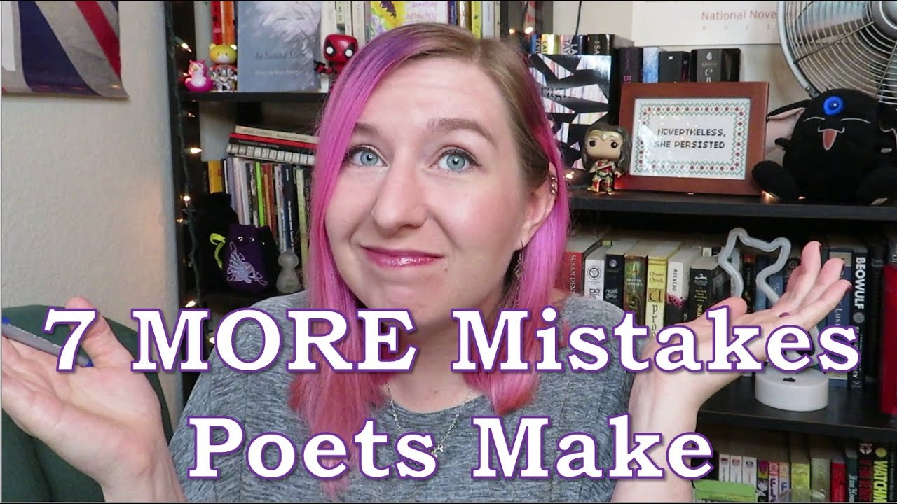 7 MORE Mistakes Poets Make