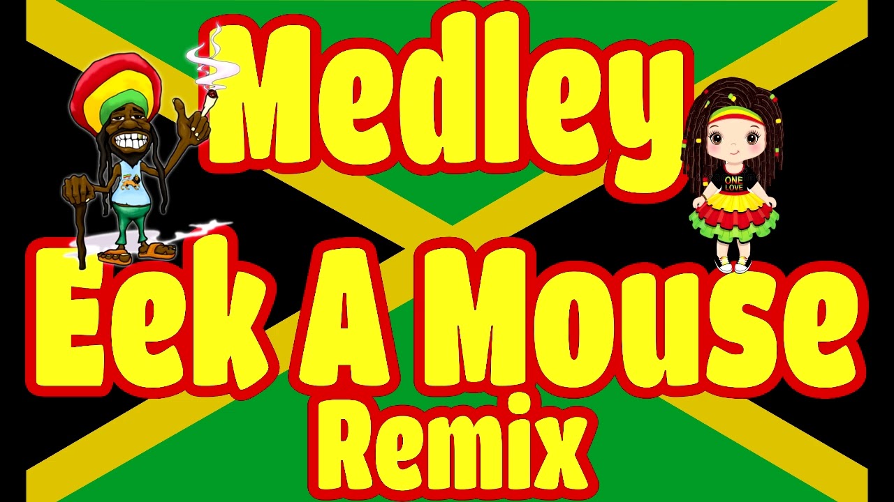 Medley Eek A Mouse Remix