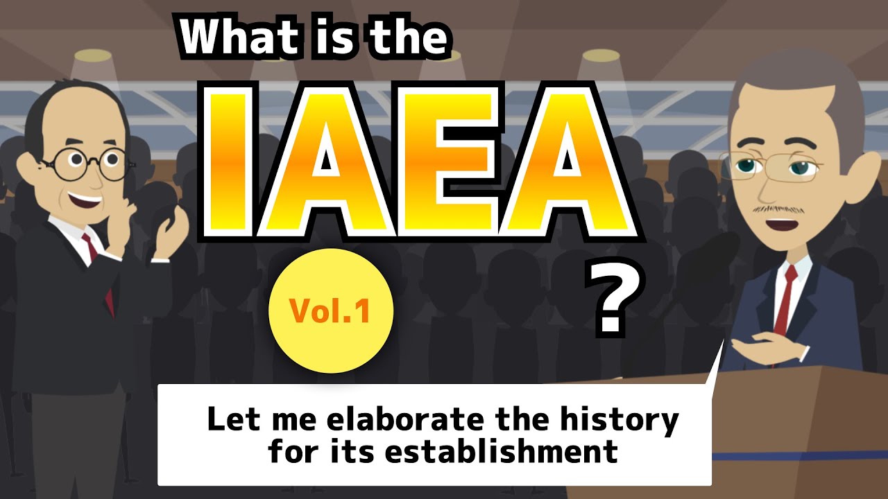 (Let's start from its history for the establishment) What is the IAEA? (Vol. 1)