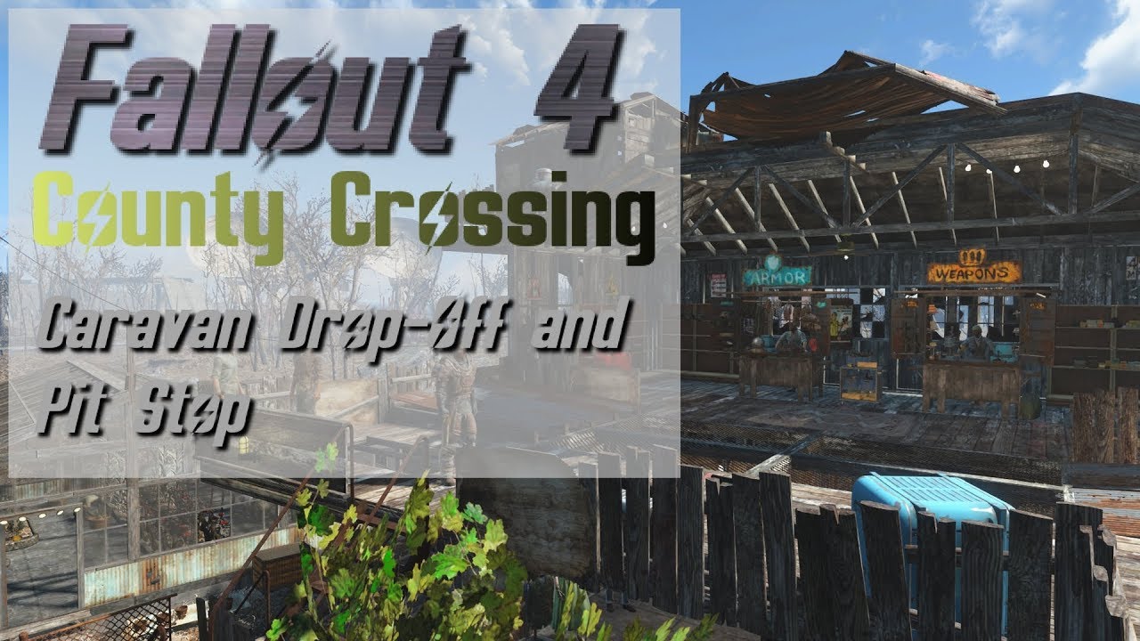 Fallout 4: County Crossing - Caravan Pit Stop - Settlement Tour (Lore Friendly)