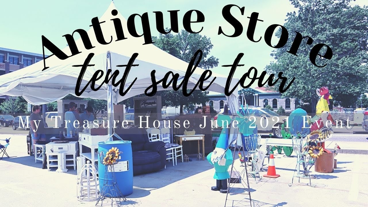 Antique Store Tour June Tent Sale | Vintage Market Tour | My Treasure House Spring 2021 Sale