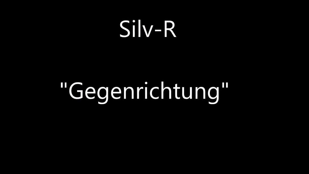 Silv-R - Gegenrichtung (OFFICIAL + LYRICS)