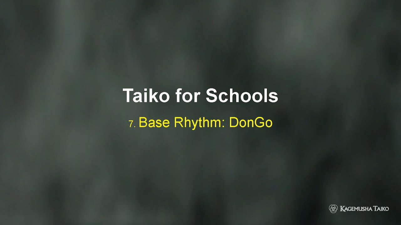 Taiko for Schools:  7   Base Rhythm   Dongo