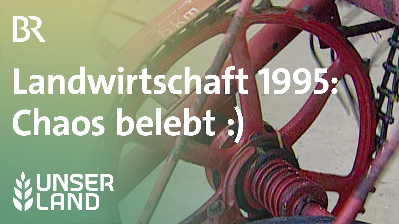 Witzig: Chaos in der Landwirtschaft 1995 | Unser Land | BR Fernsehen