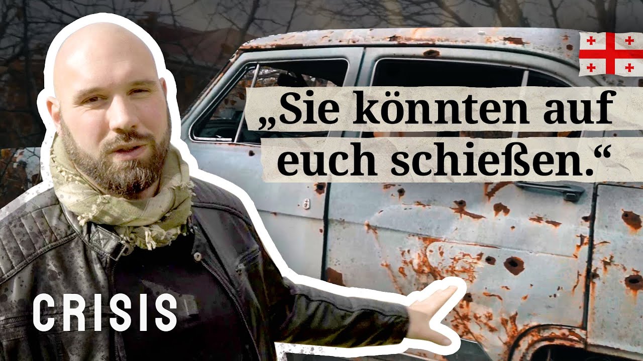 Georgien: Von Russland besetzt - An der Grenze zu Südossetien | CRISIS