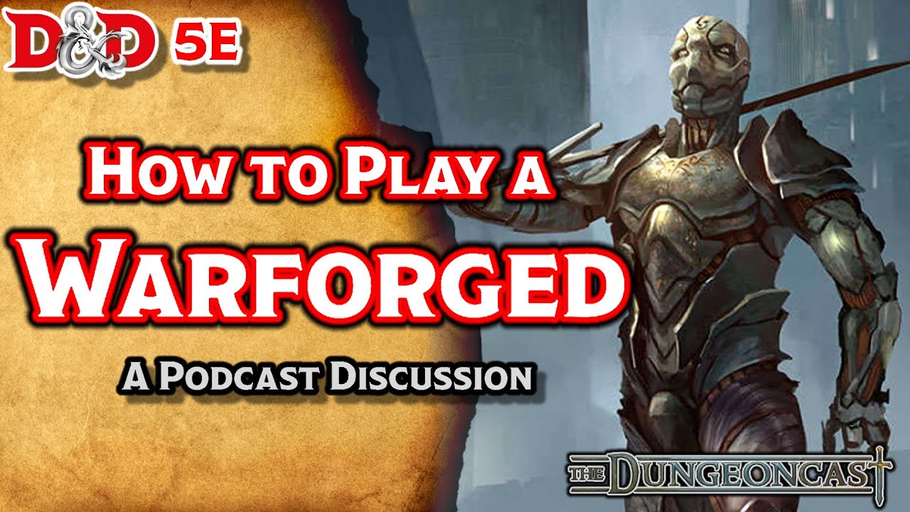 Races of the Realms: Warforged - The Dungeoncast Ep.124