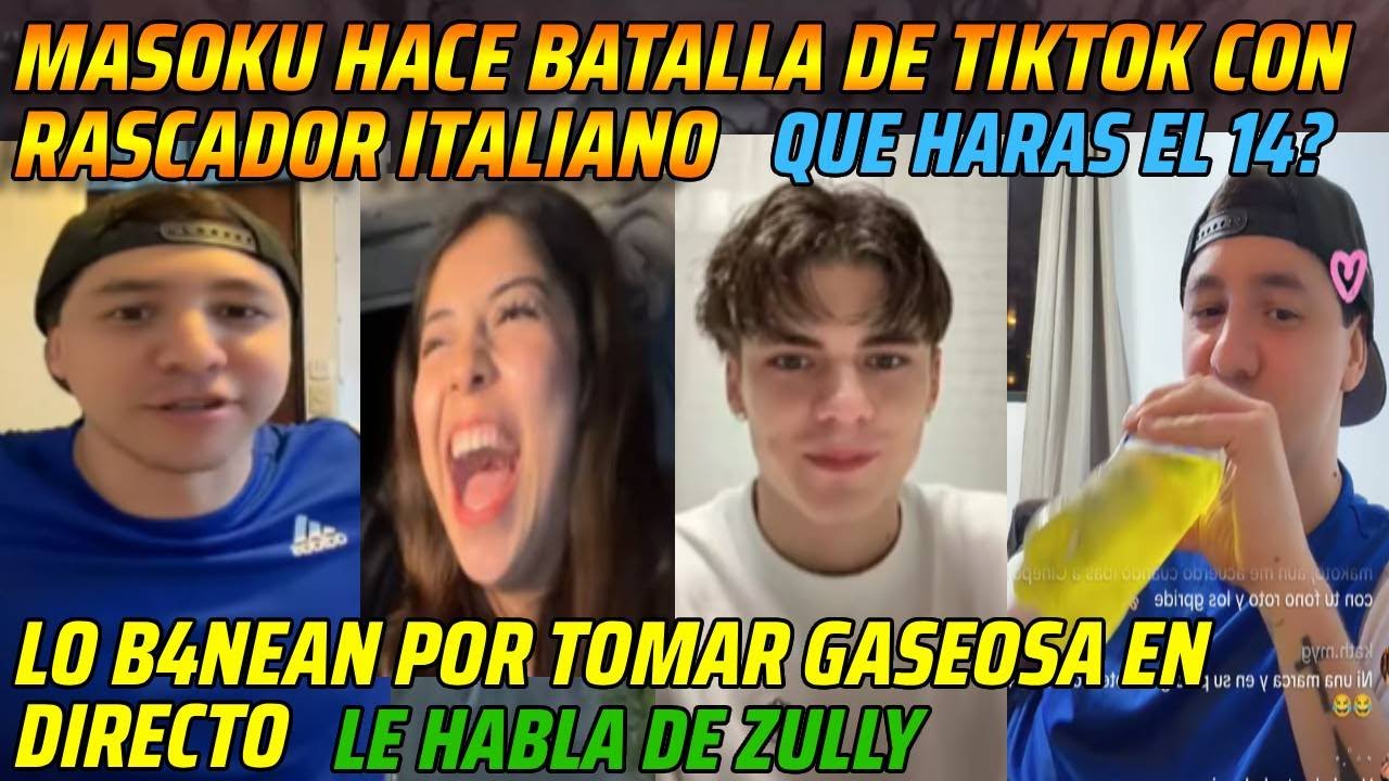 😂MASOKU HACE BATALLA DE TIKTOK CON RASCADOR ITALIANO😂LE HABLA DE ZULLY😂