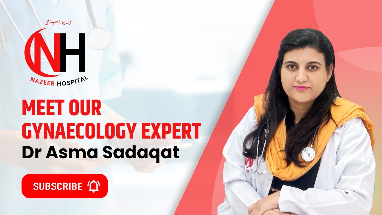Dr. Asma Sadaqat | Best Gynaecologist in Rawalpindi Islamabad | Nazeer Hospital