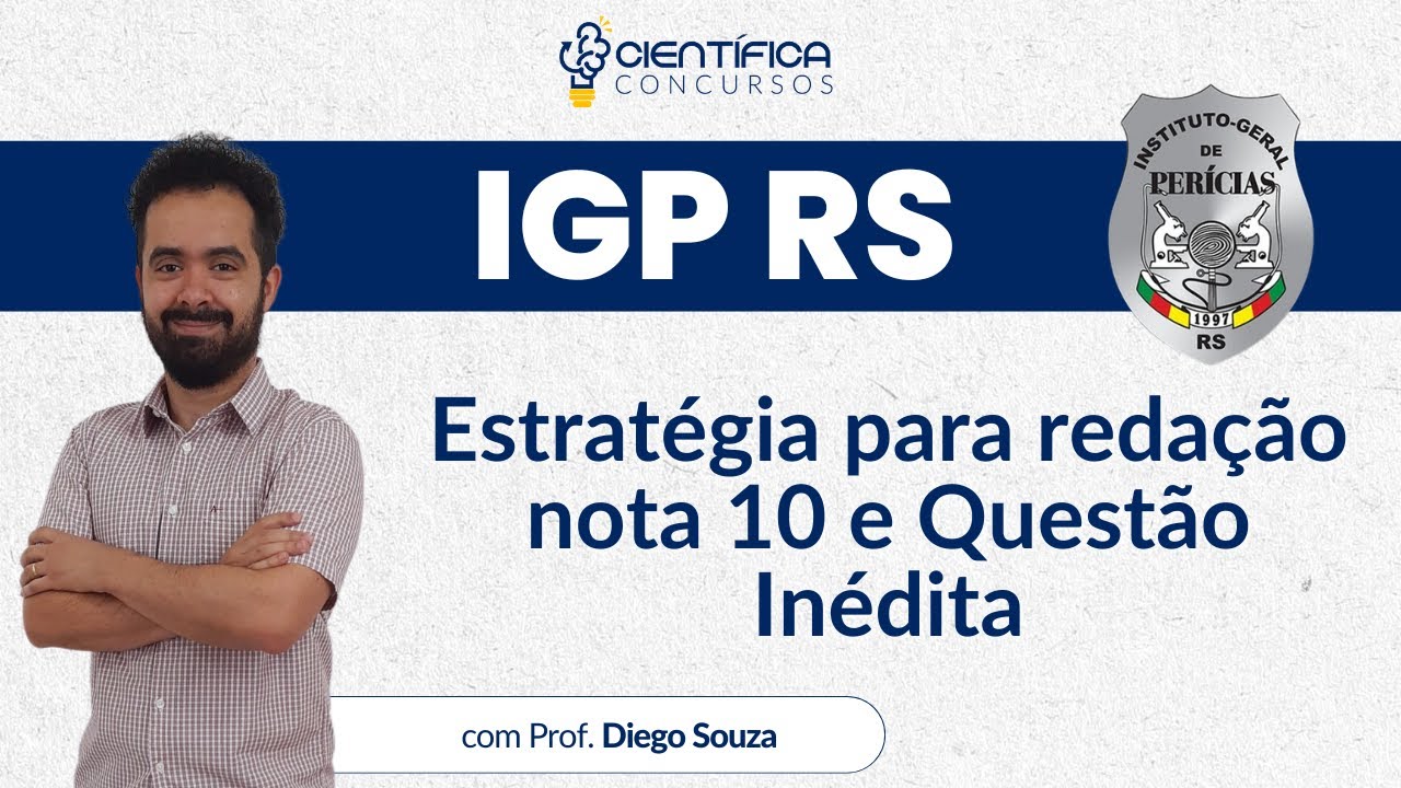 IGP-RS Perito Criminal, Legista e Técnico | Estratégia redação nota 10 e questão inédita