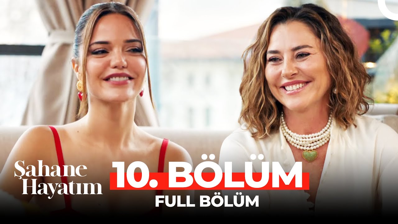 Şahane Hayatım 10. Bölüm