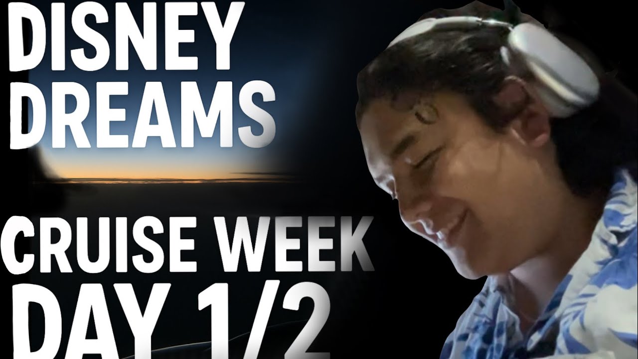 Disney Dream’s - Cruise Week Day 1/2