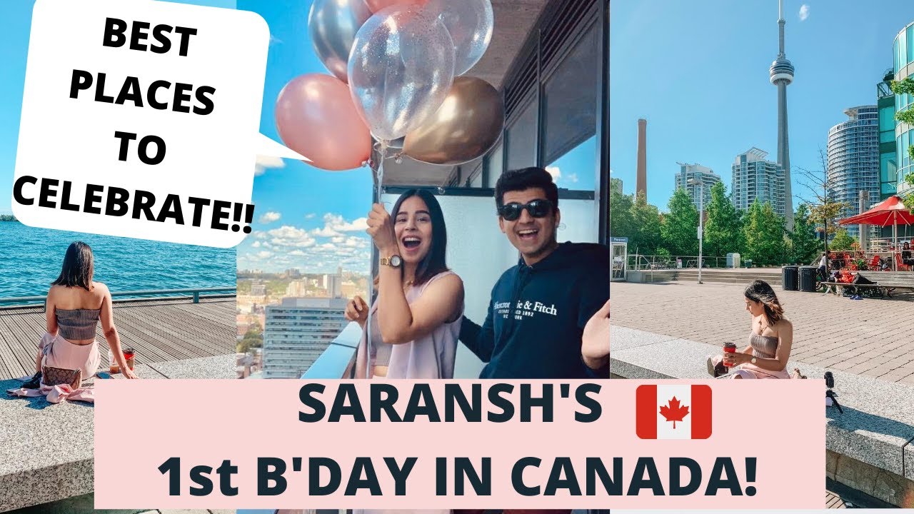 Best Spots To Celebrate Birthday in Toronto| Saransh's First B'Day In Canada