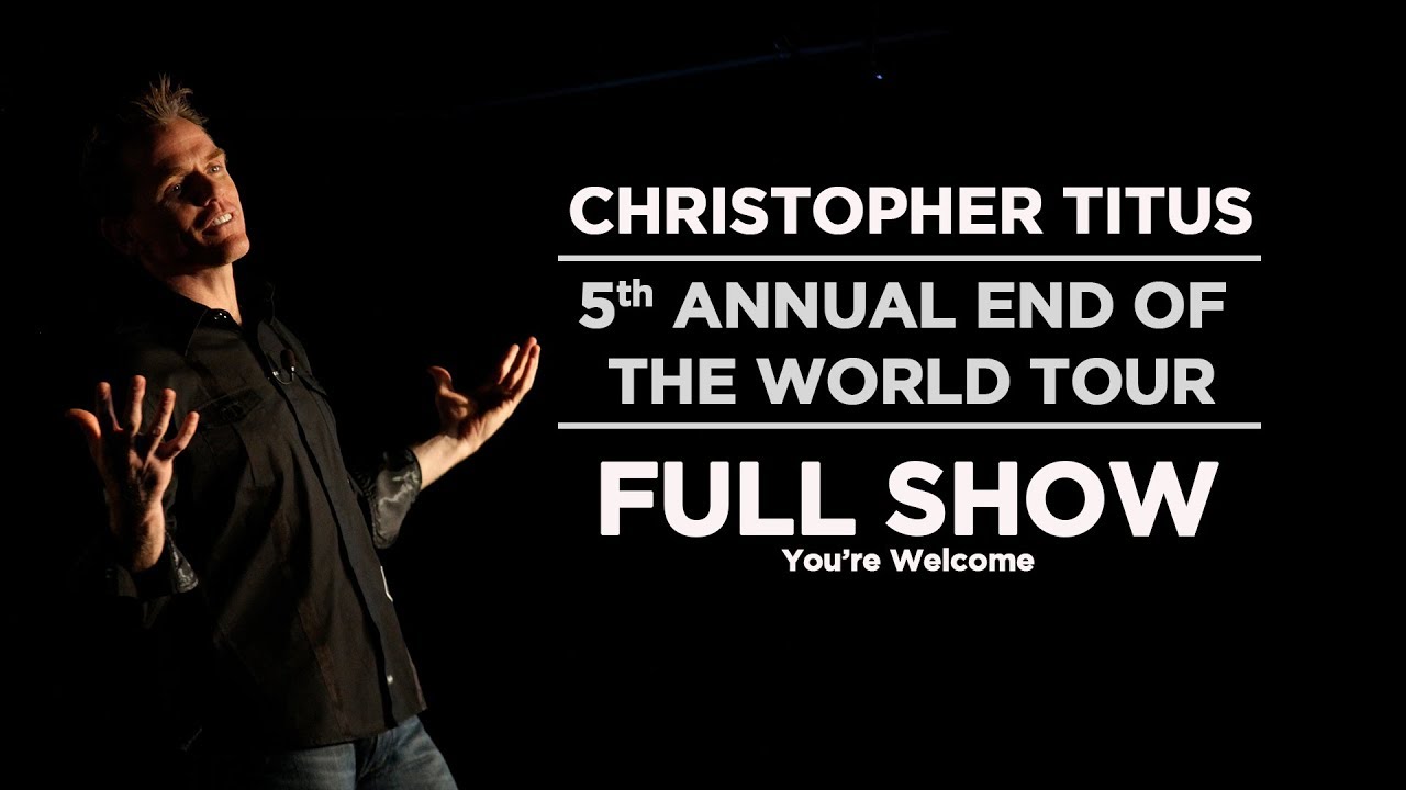Christopher Titus &bull; 5th Annual End of the World Tour &bull; Full Show