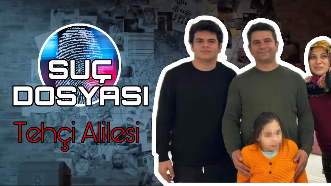 ( Silinen İ&ccedil;erik )Su&ccedil; Dosyası | Teh&ccedil;i Ailesi | Kriminal
