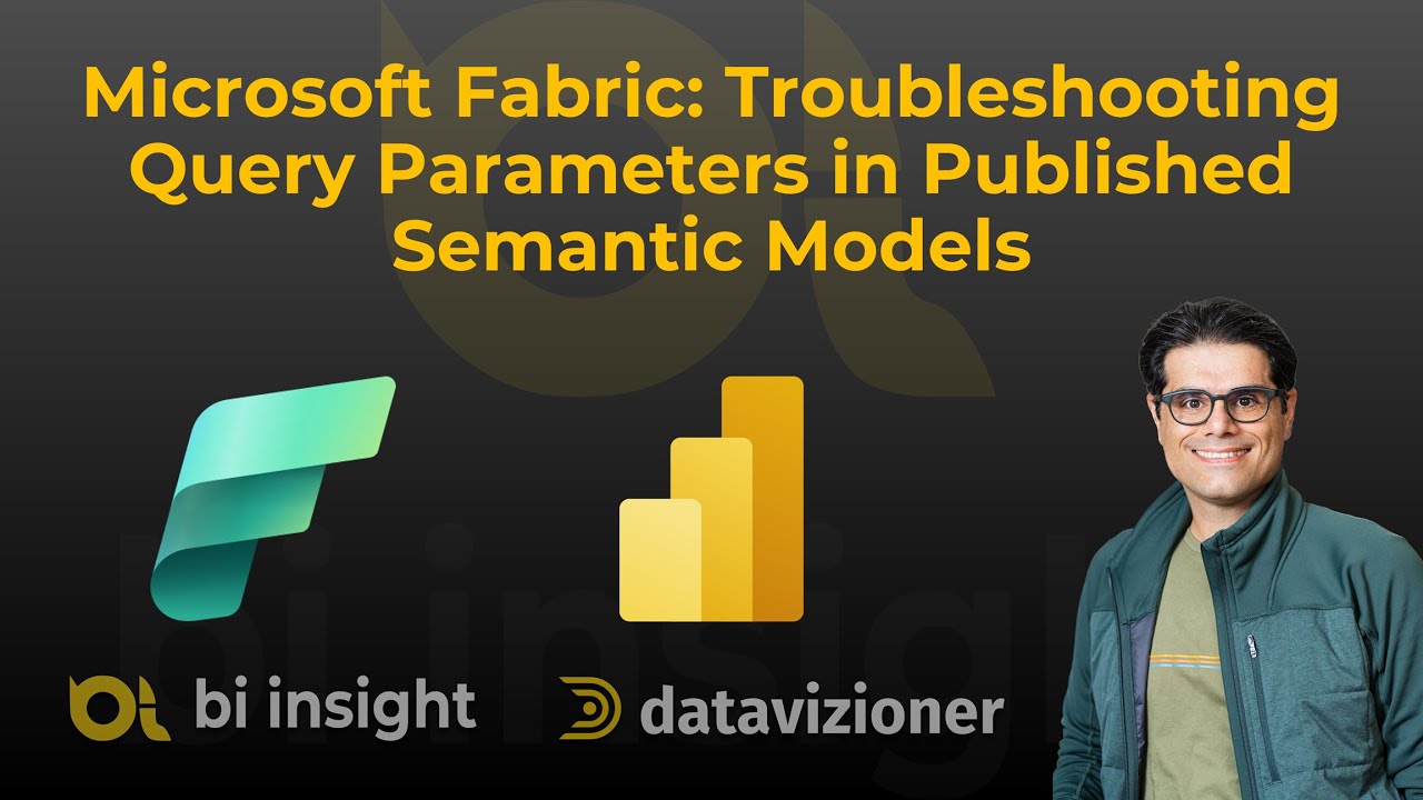 Microsoft Fabric; Troubleshooting Query Parameters in Published Semantic Models