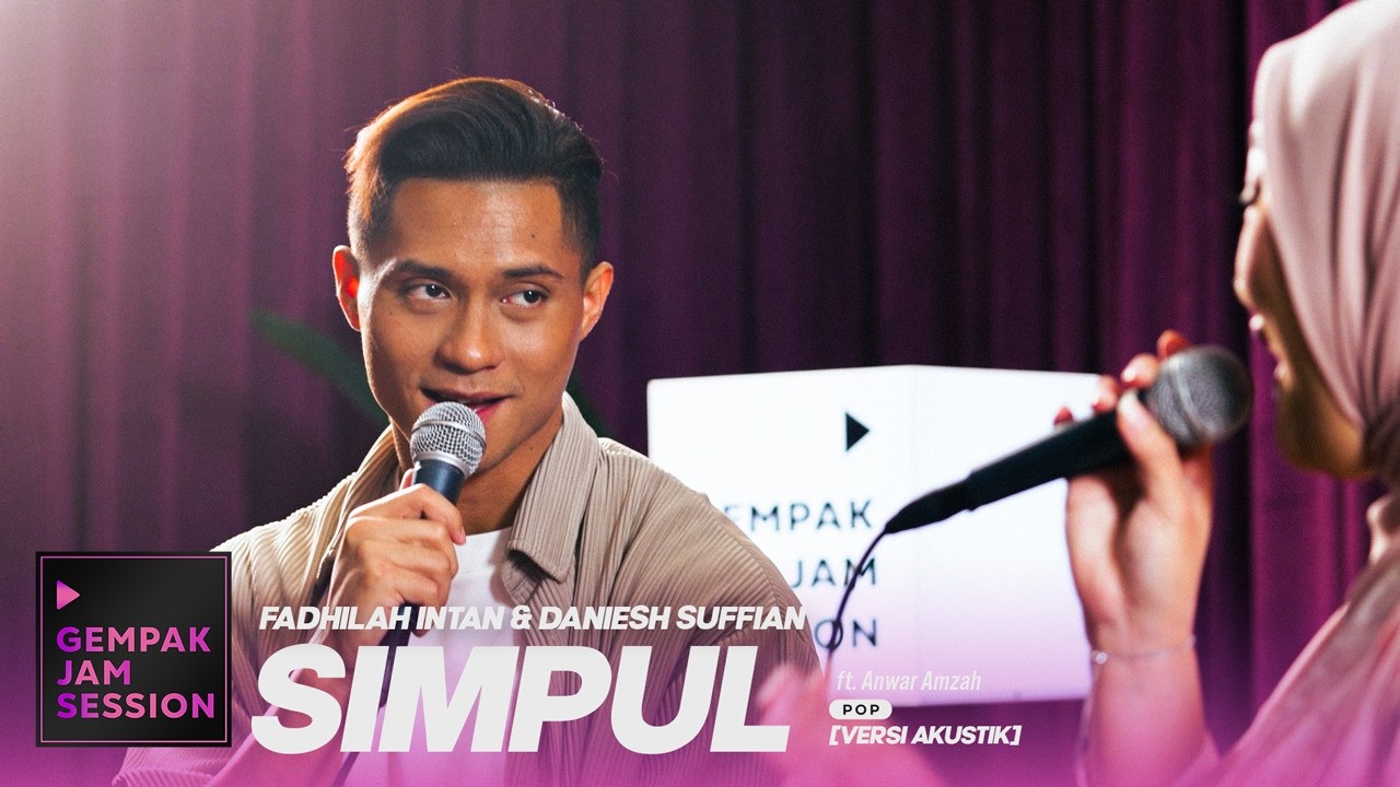 [Akustik] Simpul - Fadhilah Intan & Daniesh Suffian| Gempak Jam Session